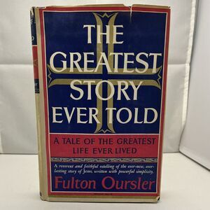 The Greatest Story Ever Told by Fulton Oursler - Hardcover, DJ, BCE, 1949